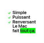 Oui, le Mac fait tout ça.